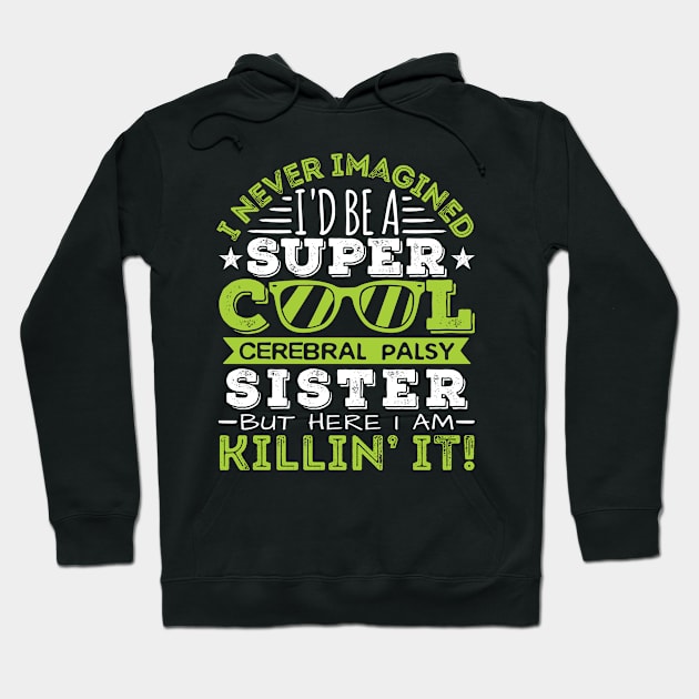 Cerebral Palsy Shirt - Sister Hoodie by redbarron